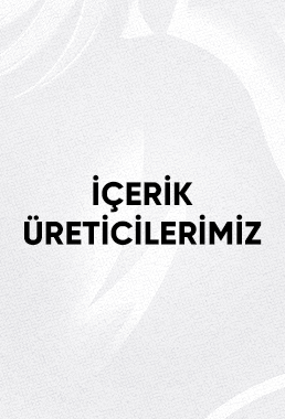 İçerik Üreticilerimiz
